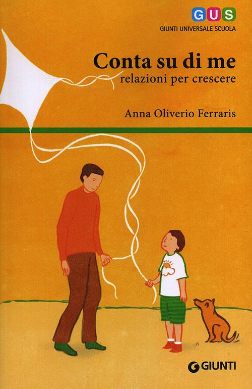 Conta su di me. Relazioni per crescere - Anna Oliverio Ferraris - copertina
