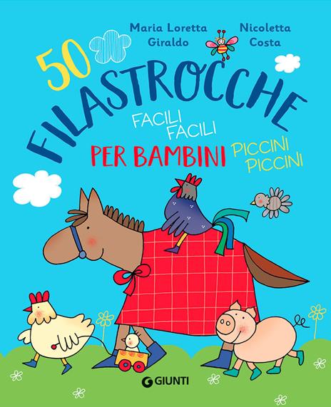 50 filastrocche facili facili per bambini piccini piccini. Ediz. a colori - Maria Loretta Giraldo,Nicoletta Costa - copertina