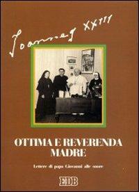 Ottima e reverenda madre. Lettere di papa Giovanni alle suore - Giovanni XXIII - copertina
