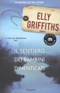 Il sentiero dei bambini dimenticati - Elly Griffiths - copertina