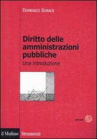 Diritto delle amministrazioni pubbliche. Una introduzione - Domenico Sorace,Simone Torricelli - copertina