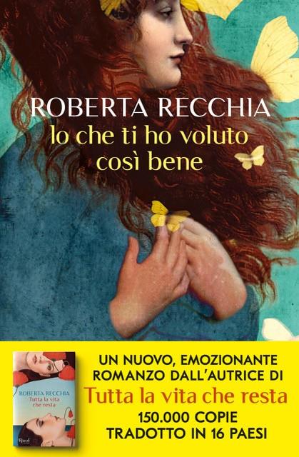 Io che ti ho voluto così bene - Roberta Recchia - copertina