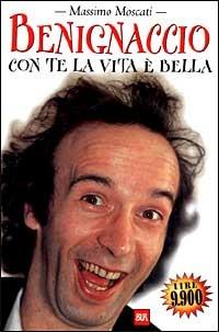 Benignaccio, con te la vita è bella - Massimo Moscati - copertina