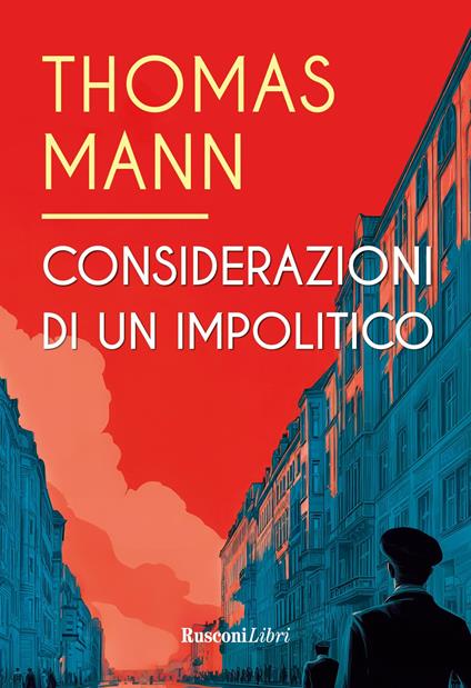 Considerazioni di un impolitico. Ediz. integrale - Thomas Mann - copertina