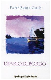 Diario di bordo. Per ricominciare in due a gonfie vele - Ferran Ramon-Cortés - copertina