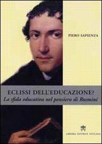 Eclissi dell'educazione? La sfida educativa nel pensiero di Rosmini - Piero Sapienza - copertina