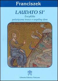 Laudato si'. Encyklika poswiecona trosce o wspolny dom - Francesco (Jorge Mario Bergoglio) - copertina