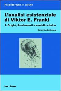 L'analisi esistenziale di Viktor E. Frankl. Vol. 1 - Domenico Bellantoni - copertina