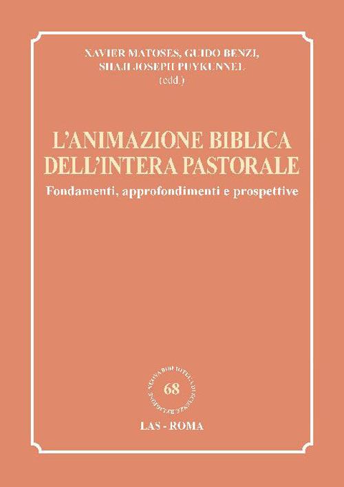 L'animazione biblica dell'intera pastorale. Fondamenti, approfondimenti e prospettive - copertina