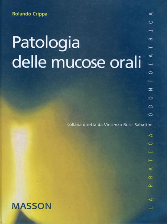 Patologia delle mucose orali - Rolando Crippa - ebook