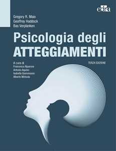 Libro Psicologia degli atteggiamenti Gregory R. Maio Geoffrey Haddock Bas Verplanken