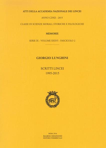 Atti dell'Accademia Nazionale dei Lincei. Serie IX. Rendiconti della classe di scienze morali, storiche e filologiche, memorie. Vol. 36: Giorgio Lunghini. Scritti Lincei 1995-2015 - copertina