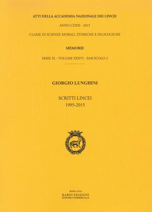 Atti dell'Accademia Nazionale dei Lincei. Serie IX. Rendiconti della classe di scienze morali, storiche e filologiche, memorie. Vol. 36: Giorgio Lunghini. Scritti Lincei 1995-2015 - copertina