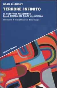 Terrore infinito. La questione palestinese dalla guerra del Golfo all'Intifada - Noam Chomsky - copertina