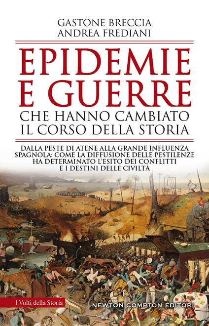 Epidemie e guerre che hanno cambiato il corso della storia. Dalla peste di Atene alla grande influenza spagnola: come la diffusione delle pestilenze ha determinato l’esito dei conflitti e i destini delle civiltà - Gastone Breccia,Andrea Frediani - copertina