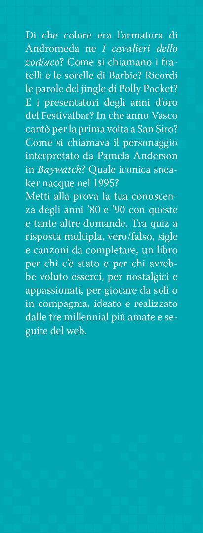 '80 & '90 super quiz. Musica, moda, film e TV, cartoni animati e molto altro. Il libro quiz definitivo! - I Trentenni - 4
