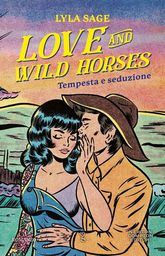 Love and wild horses. Tempesta e seduzione - Lyla Sage - copertina