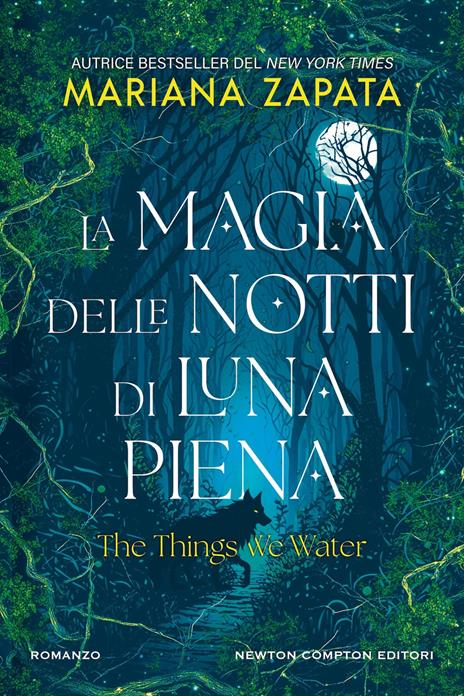 La magia delle notti di luna piena. The things we water - Mariana Zapata - copertina