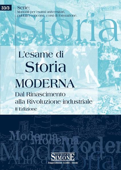 L' esame di storia moderna. Dal Rinascimento alla Rivoluzione industriale - Redazioni Edizioni Simone - ebook