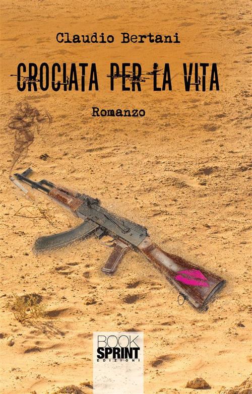 Crociata per la vita - Claudio Bertani - ebook