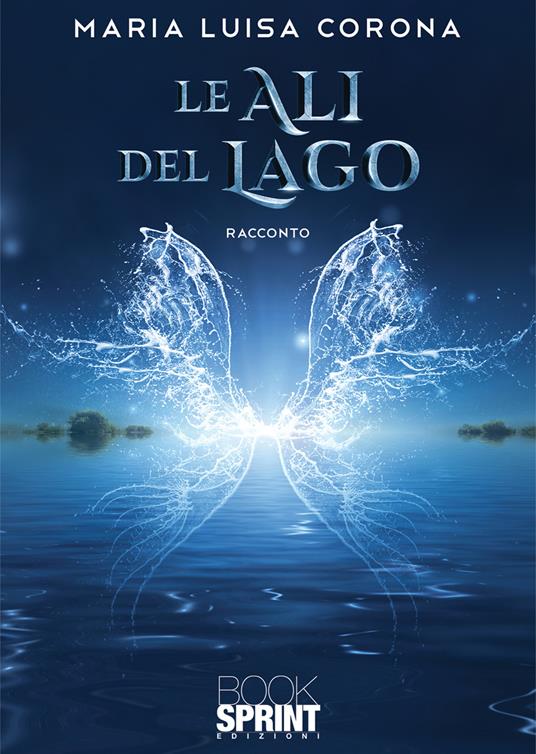 Le ali del lago - Maria Luisa Corona - copertina