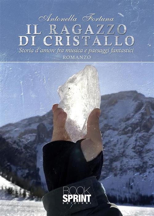 Il ragazzo di cristallo - Antonella Fortuna - ebook