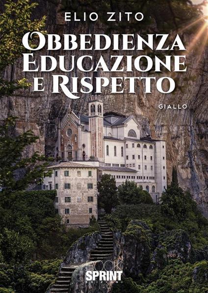 Obbedienza educazione e rispetto - Elio Zito - ebook