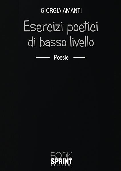 Esercizi poetici di basso livello - Giorgia Amanti - copertina