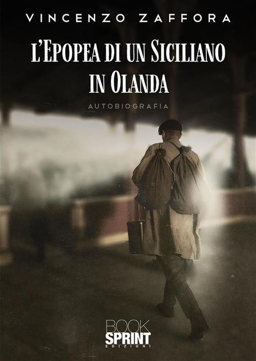 L' epopea di un siciliano in Olanda - Vincenzo Zaffora - ebook