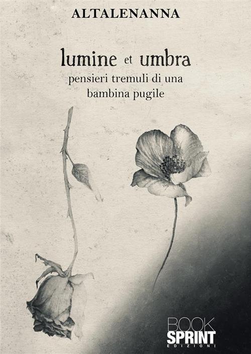 Lumine et umbra. Pensieri tremuli di una bambina pugile - Altalenanna - copertina