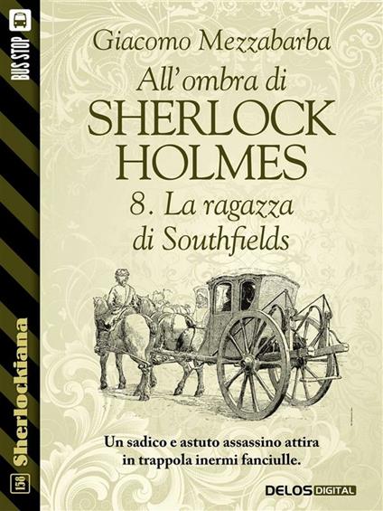 La ragazza di Southfields. All'ombra di Sherlock Holmes. Vol. 8 - Giacomo Mezzabarba - ebook