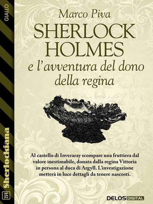 Sherlock Holmes e l'avventura del dono della regina - Marco Piva - ebook