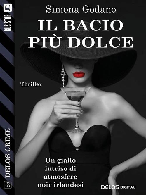 Il bacio più dolce - Simona Godano - ebook