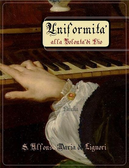Uniformità alla volontà di Dio - Alfonso Maria de' Liguori - ebook