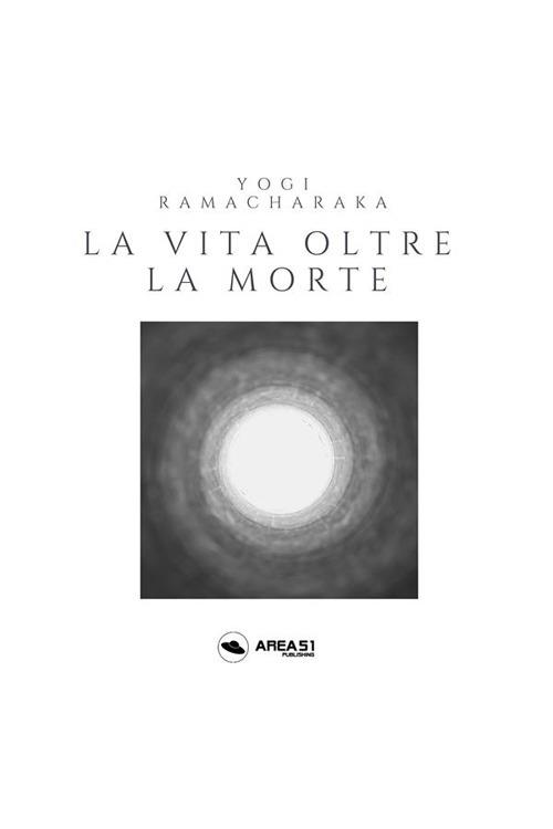 La vita dopo la morte - Ramacharaka,Simone Bedetti - ebook