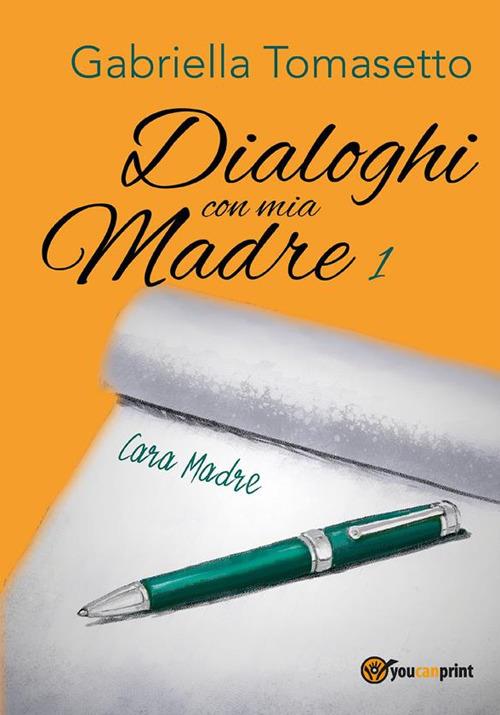 Dialoghi con mia Madre 1 - Gabriella Tomasetto - ebook