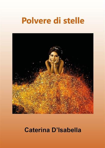 Polvere di stelle - Caterina D'Isabella - ebook