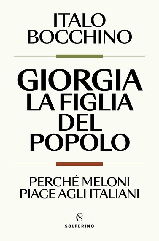 Giorgia, la figlia del popolo. Perché Meloni piace agli italiani - Italo Bocchino - copertina