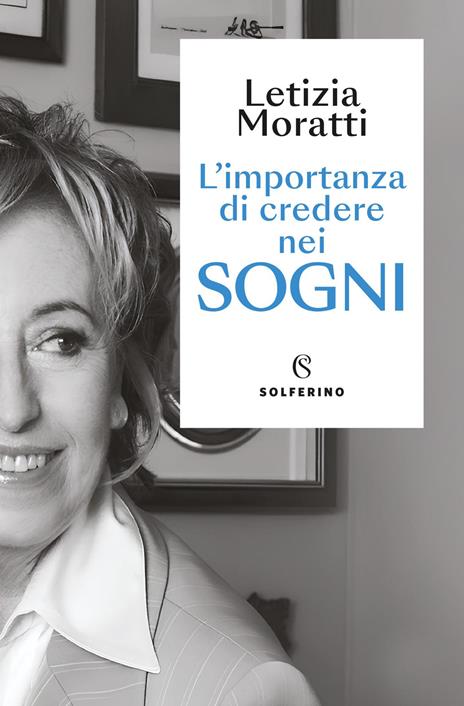 L'importanza di credere nei sogni - Letizia Moratti - copertina