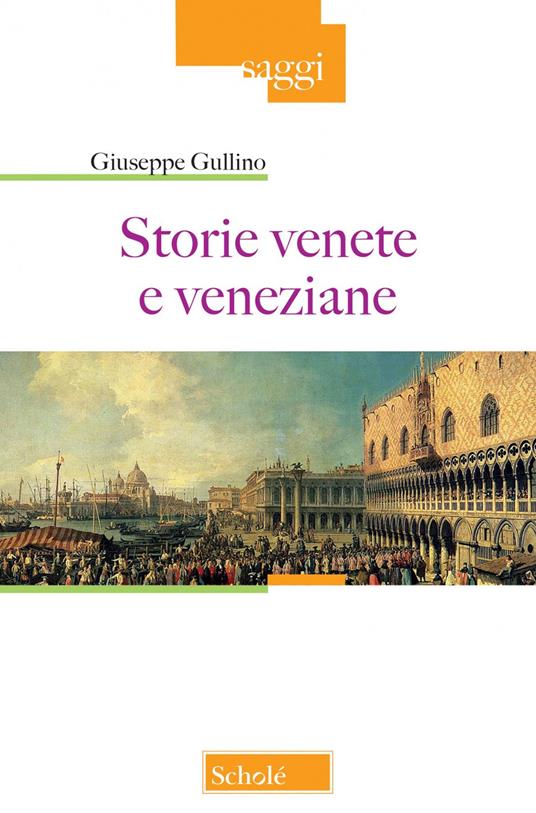 Storie venete e veneziane - Giuseppe Gullino - copertina