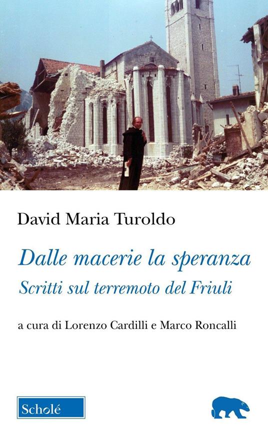 Dalle macerie la speranza. Scritti sul terremoto del Friuli - David Maria Turoldo - copertina