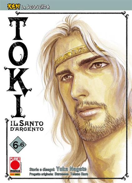 Toki. Il santo d'argento. Ken la leggenda. Vol. 6 - Yuka Nagate - ebook