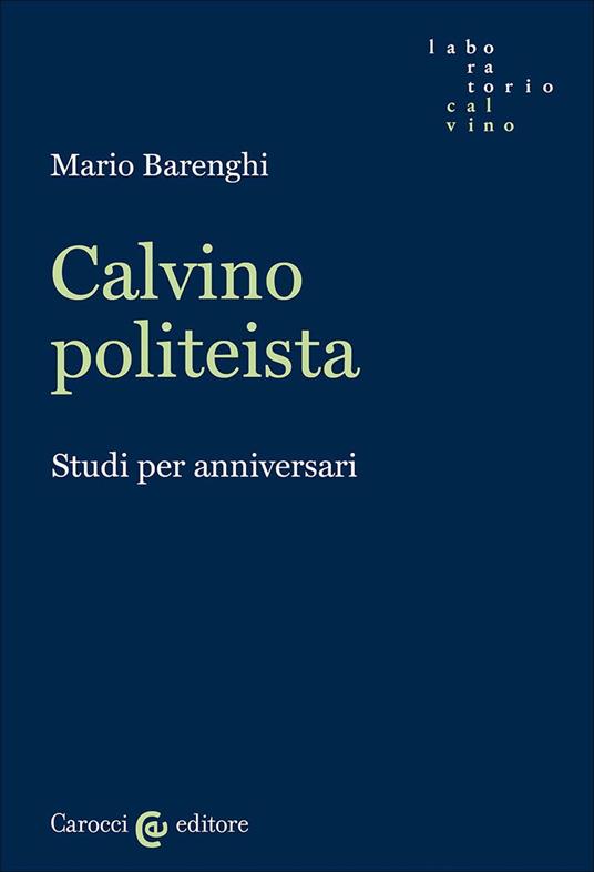 Calvino politeista. Studi per anniversari - Mario Barenghi - copertina
