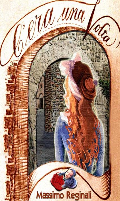 C'era una volta... - Massimo Reginali - ebook