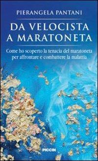 Da velocista a maratoneta - Pierangela Pantani - copertina