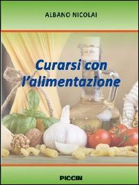 Curarsi con l'alimentazione - Albano Nicolai - copertina