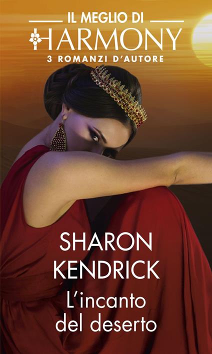 L' incanto del deserto: Sfida nel deserto-Peccato fra le dune-Sedotta dal sultano - Sharon Kendrick - ebook