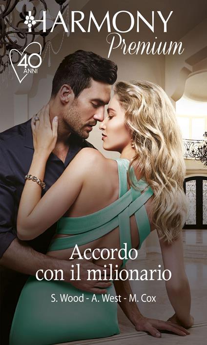 Accordo con il milionario: L'incanto di un bacio-Dolce prigionia-L'anello del destino - Maggie Cox,Annie West,Sara Wood - ebook