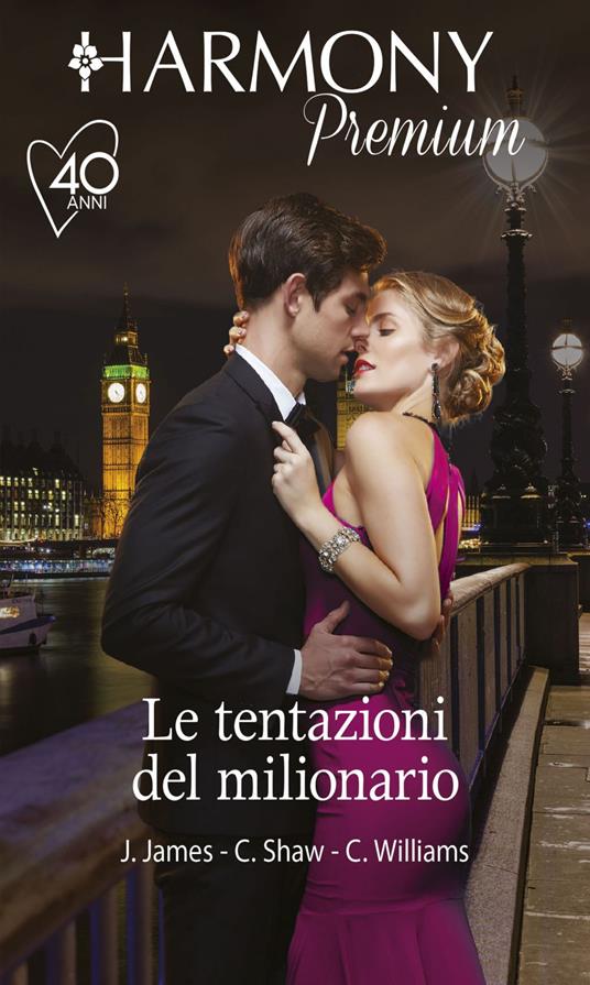 Le tentazioni del milionario: Ammaliante tentazione-Una pericolosa infatuazione-Una distrazione per il milionario - Julia James,Chantelle Shaw,Cathy Williams - ebook