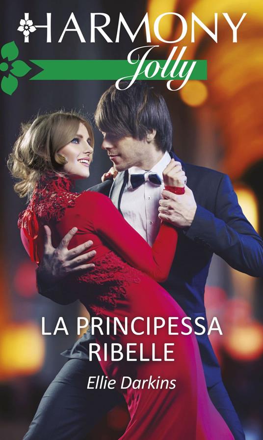 La principessa ribelle - Ellie Darkins,Elisabetta Motta - ebook